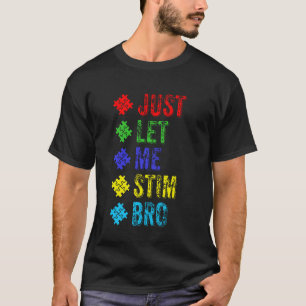 Lass mich einfach stimulieren Bro Lustige Autismus T-Shirt