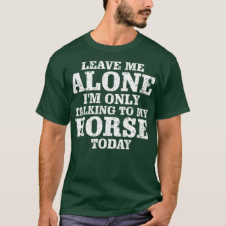 Lass mich in Ruhe, ich rede heute nur mit meinem P T-Shirt