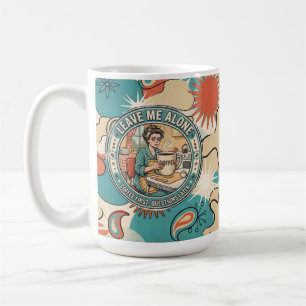 Lass mich in Ruhe Kaffee zuerst, Fragen später Kaffeetasse