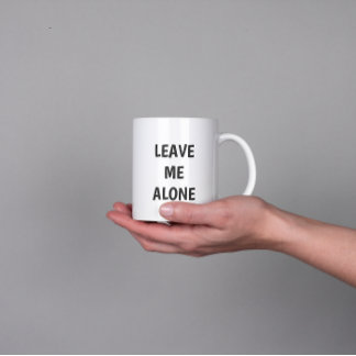 Lass mich in Ruhe Lustiger Zitat Becher Jumbo-Tasse