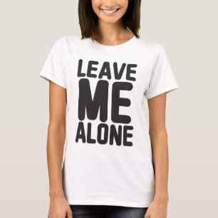 Lass mich in Ruhe Privatsphäre T-Shirt