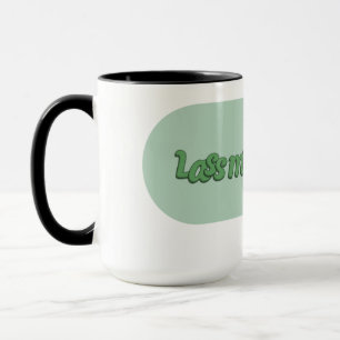 Lass mich in Ruhe! Tasse