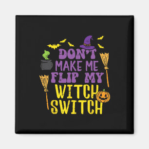 Lass mich kein Hexenschalterwitz Halloween W Gedre Magnet