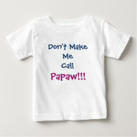 Lass mich keinen Papaw Grandpa-Säugling-T - Shirt