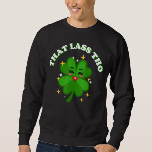 Lass mich küssen, ich bin irisch Funny Patrick's D Sweatshirt