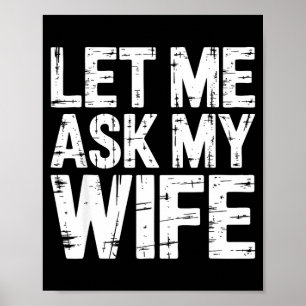 Lass mich mein Frau fragen T-Shirt lustige Männer Poster
