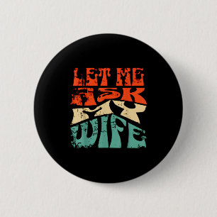 Lass mich meine Frau fragen Lustiger Hochzeit Humo Button