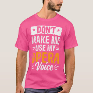Lass mich meine Oper nicht mit lustiger Opernmusik T-Shirt
