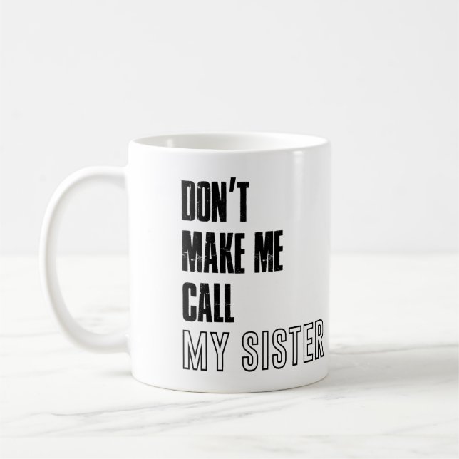 Lass mich meine Schwester Tasse, Schwester Tasse n (Links)