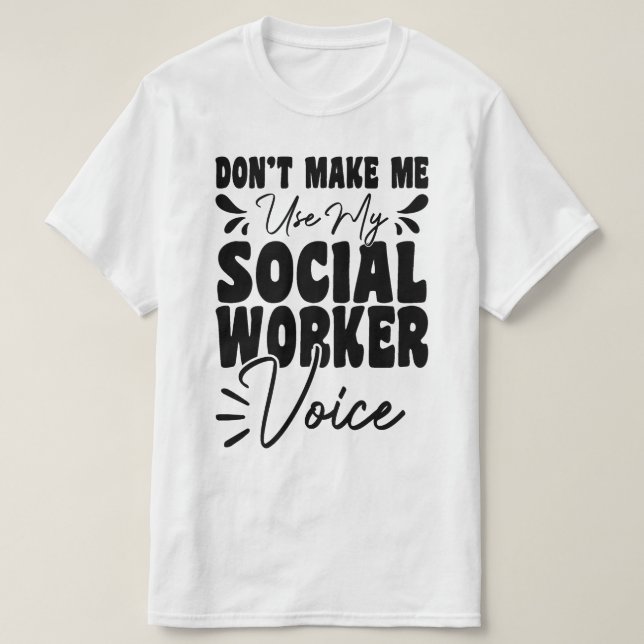 Lass mich meine Stimme der Sozialarbeiter nicht lu T-Shirt (Design vorne)