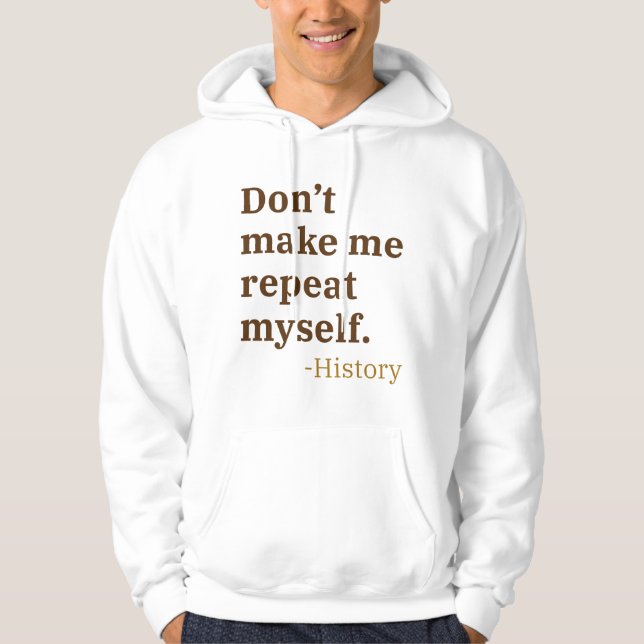 Lass mich mich nicht wiederholen hoodie (Vorderseite)