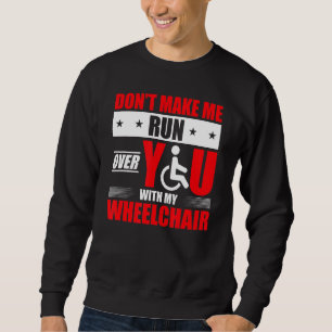 Lass mich mit meinem Rollstuhl Mit Behinderung H ü Sweatshirt