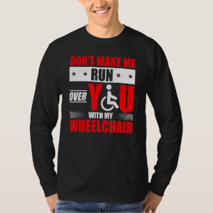 Lass mich mit meinem Rollstuhl Mit Behinderung H ü T-Shirt