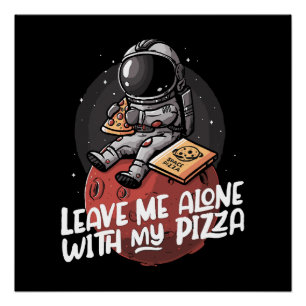 Lass mich mit meiner Pizza allein Poster