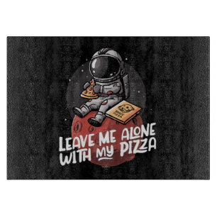 Lass Mich Mit Meiner Pizza In Ruhe Schneidebrett