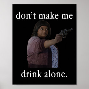 Lass mich nicht allein zum Shirt der Mutter trinke Poster