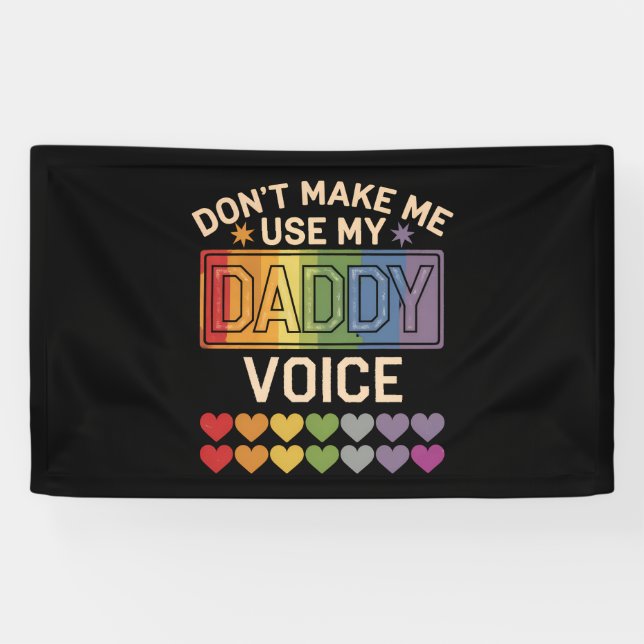 Lass mich nicht Daddy Voice Gay Rainbow Pride benu Banner (Horizontal)