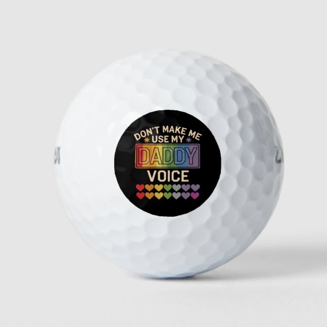 Lass mich nicht Daddy Voice Gay Rainbow Pride benu Golfball (Vorderseite)