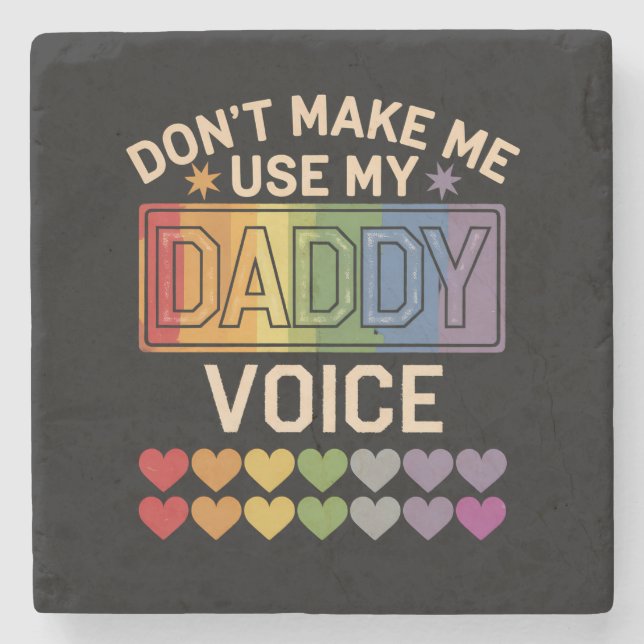 Lass mich nicht Daddy Voice Gay Rainbow Pride benu Steinuntersetzer (Vorderseite)