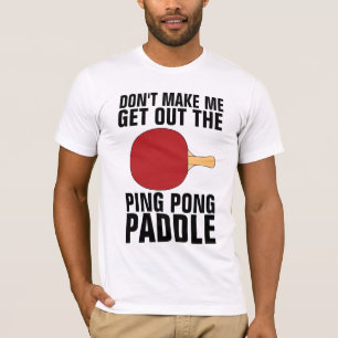 LASS MICH NICHT DAS PING-PONG-PADDEL FÜR MÄNNER HO T-Shirt