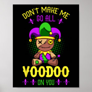 Lass mich nicht den ganzen Voodoo auf deinen Mardi Poster