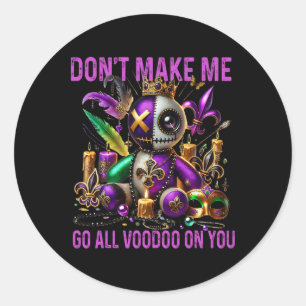 Lass mich nicht den ganzen Voodoo auf dich gehen - Runder Aufkleber