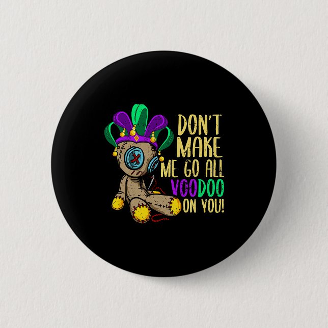 Lass mich nicht den ganzen Voodoo Doll Mardi Gras  Button (Vorderseite)