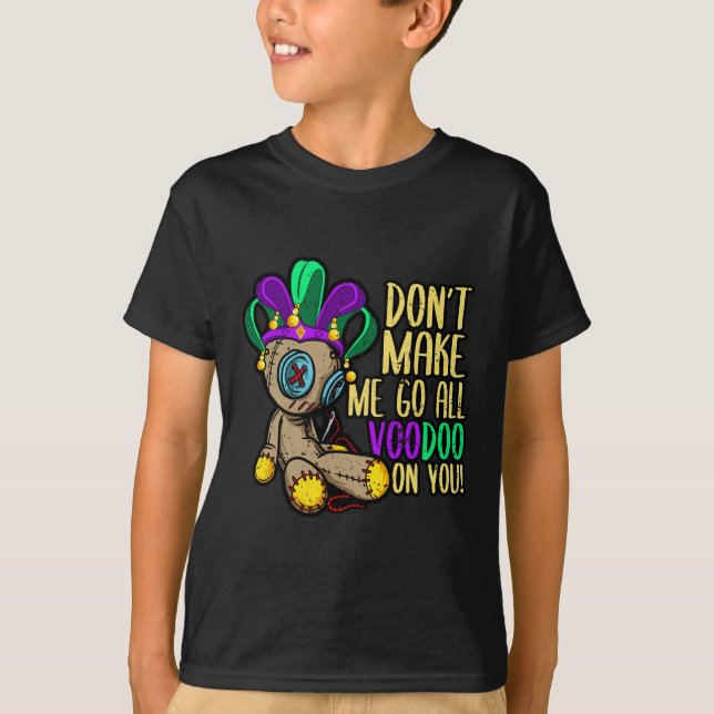 Lass mich nicht den ganzen Voodoo Doll Mardi Gras  T-Shirt (Vorderseite)