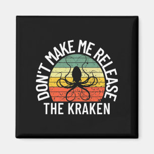 Lass mich nicht den Kraken los - Meeresmonster Oct Magnet
