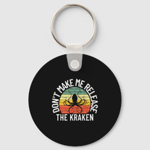 Lass mich nicht den Kraken-Meeressmonster-Oktopus Schlüsselanhänger