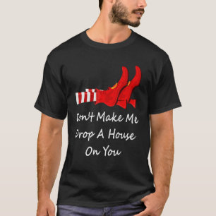 Lass mich nicht ein Haus auf dich fallen T-Shirt