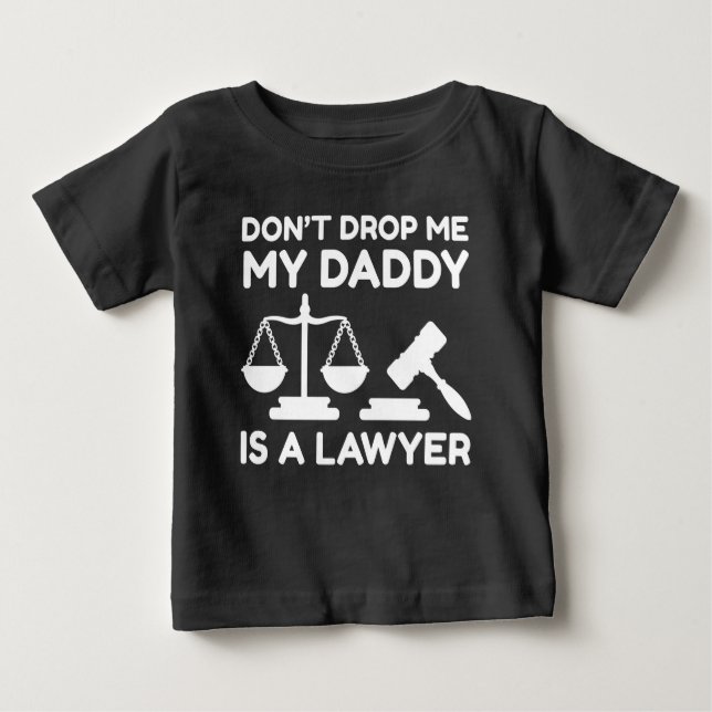 Lass mich nicht fallen, mein Vater ist Anwalt. Baby T-shirt (Vorderseite)