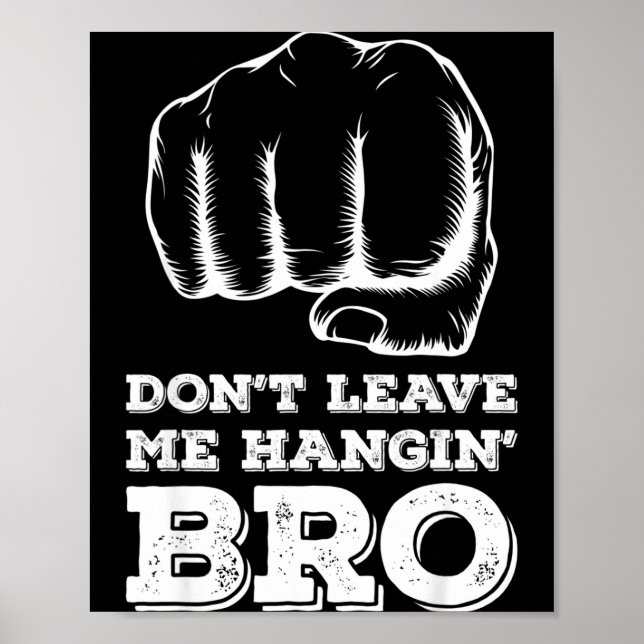 Lass mich nicht hängen, Bro - Fist Bump  Poster (Vorne)