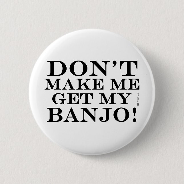 Lass mich nicht mein Banjo bekommen Button (Vorderseite)