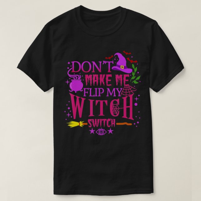 Lass mich nicht mein Hexenumschaltuch-Halloween Ge T-Shirt (Design vorne)