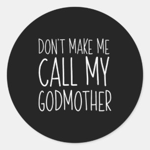 Lass mich nicht mein Shirt Godson Goddau nennen Runder Aufkleber
