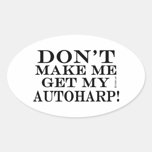 Lass mich nicht meine Autoharp holen Ovaler Aufkleber (Vorderseite)