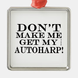 Lass mich nicht meine Autoharp holen Silbernes Ornament