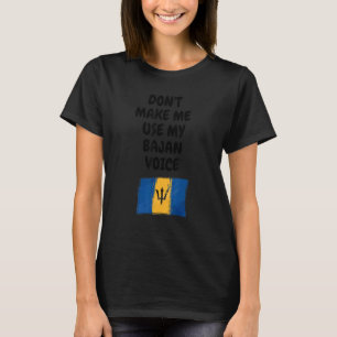 Lass mich nicht meine Bajan Voice Barbados Fahne b T-Shirt
