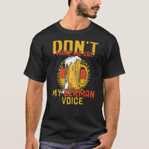 Lass mich nicht meine deutsche Stimme Deutsch verw T-Shirt