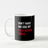 Lass mich nicht meine Duck Hunter-Stimme benutzen