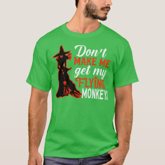 Lass mich nicht meine fliegenden Affen holen T-Shirt