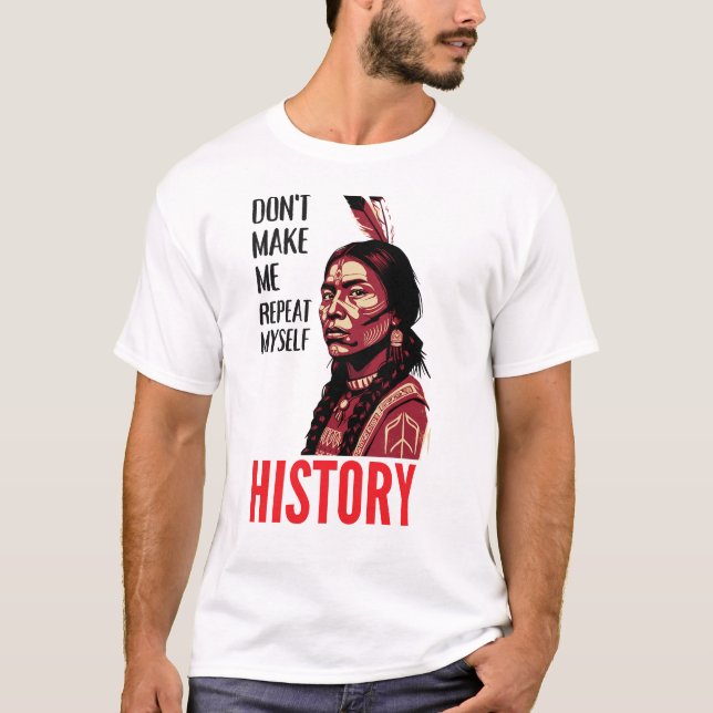 Lass mich nicht meine Geschichte wiederholen T-Shirt (Vorderseite)