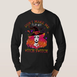 Lass mich nicht meine Hexenschalter umlegen Hallow T-Shirt