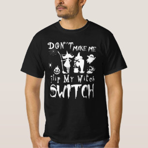 Lass mich nicht meine Hexenschalter umlegen lustig T-Shirt