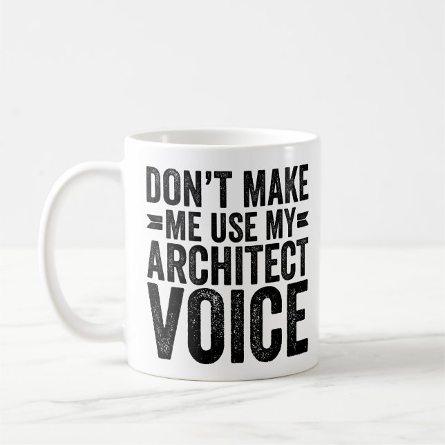 Lass mich nicht meine Stimme des Architekten benut Kaffeetasse (Links)