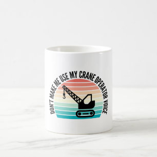 Lass mich nicht meine Stimme des Kranführers benut Kaffeetasse