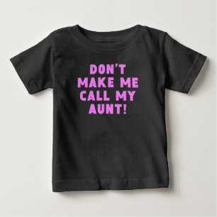 Lass mich nicht meine Tante anrufen Baby T-shirt