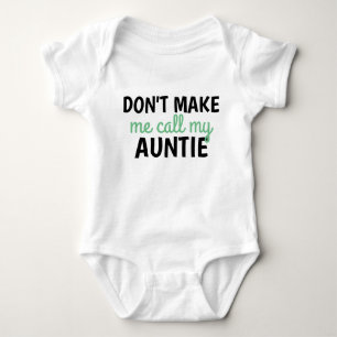 Lass mich nicht meine Tante anrufen - für einen ne Baby Strampler