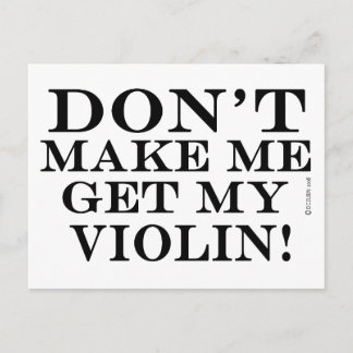 Lass mich nicht meine Violine bekommen Postkarte
